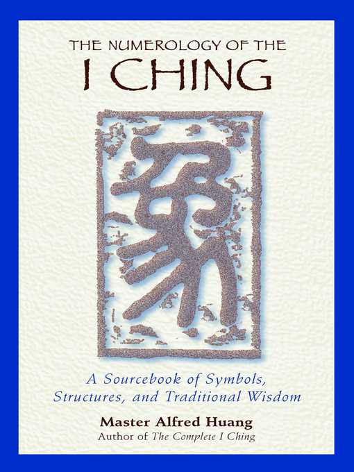 Title details for The Numerology of the I Ching by Taoist Master Alfred Huang - Available
